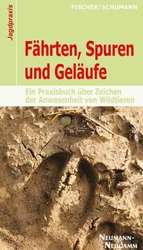 Fischer / Schumann |  Fährten, Spuren und Geläufe | Buch |  Sack Fachmedien