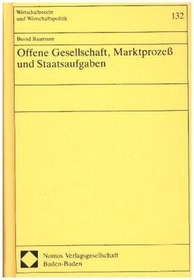 Baumann | Offene Gesellschaft, Marktprozeß und Staatsaufgaben | Buch | 978-3-7890-2976-9 | sack.de