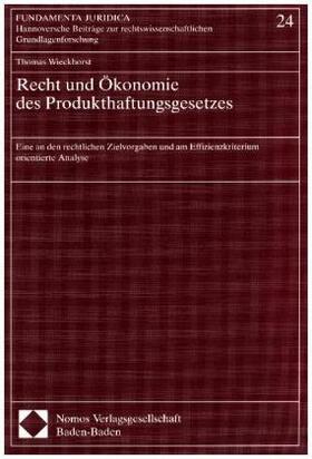 Wieckhorst | Recht und Ökonomie des Produkthaftungsgesetzes | Buch | 978-3-7890-3393-3 | sack.de