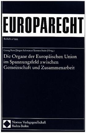 Ress / Schwarze / Stein | Die Organe der Europäischen Union im Spannungsfeld zwischen Gemeinschaft und Zusammenarbeit | Buch | 978-3-7890-3822-8 | sack.de