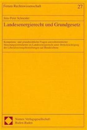Schneider | Landesenergierecht und Grundgesetz | Buch | 978-3-7890-4226-3 | sack.de