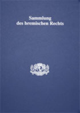  Sammlung des Bremischen Rechts | Loseblattwerk |  Sack Fachmedien