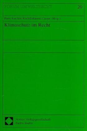 Koch / Caspar | Klimaschutz im Recht | Buch | 978-3-7890-4716-9 | sack.de