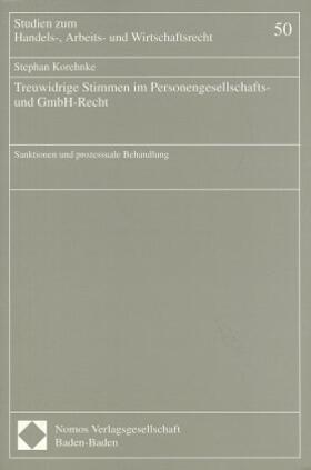 Korehnke | Treuwidrige Stimmen im Personengesellschafts- und GmbH-Recht | Buch | 978-3-7890-4863-0 | sack.de