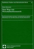 Habermeier |  Neue Wege zum Wirtschaftskollisionsrecht | Buch |  Sack Fachmedien