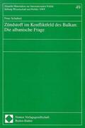 Schubert |  Zündstoff im Konfliktfeld des Balkan, Die albanische Frage | Buch |  Sack Fachmedien