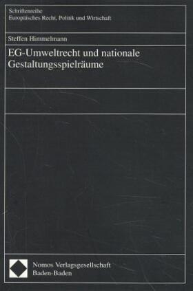 Himmelmann | EG-Umweltrecht und nationale Gestaltungsspielräume | Buch | 978-3-7890-5033-6 | sack.de