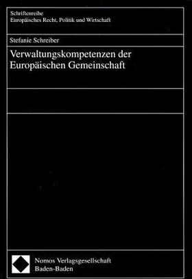Schreiber | Verwaltungskompetenzen der Europäischen Gemeinschaft | Buch | 978-3-7890-5034-3 | sack.de