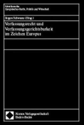 Schwarze | Verfassungsrecht und Verfassungsgerichtsbarkeit im Zeichen Europas | Buch | 978-3-7890-5523-2 | sack.de