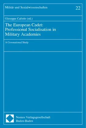 Caforio |  The European Cadet: Professional Socialisation in Military Academies | Buch |  Sack Fachmedien