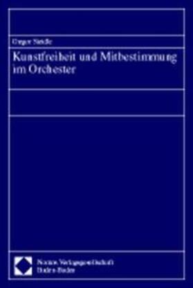 Steidle | Kunstfreiheit und Mitbestimmung im Orchester | Buch | 978-3-7890-5610-9 | sack.de