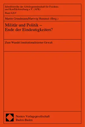 Grundmann / Hummel |  Militär und Politik - Ende der Eindeutigkeiten? | Buch |  Sack Fachmedien