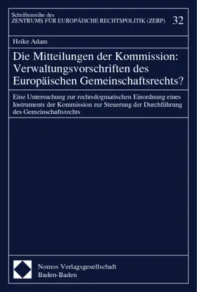 Adam |  Die Mitteilungen der Kommission: Verwaltungsvorschriften des Europäischen Gemeinschaftsrechts? | Buch |  Sack Fachmedien