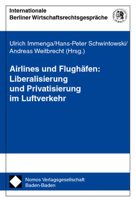 Immenga / Schwintowski / Weitbrecht | Airlines und Flughäfen: Liberalisierung und Privatisierung im Luftverkehr | Buch | 978-3-7890-6041-0 | sack.de