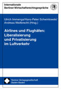 Immenga / Schwintowski / Weitbrecht |  Airlines und Flughäfen: Liberalisierung und Privatisierung im Luftverkehr | Buch |  Sack Fachmedien