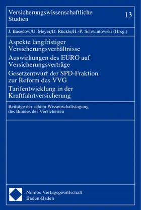 Basedow / Meyer / Rückle | Aspekte langfristiger Versicherungsverhältnisse - Auswirkungen des EURO auf Versicherungsverträge - Gesetzentwurf der SPD-Fraktion zur Reform des VVG - Tarifentwicklung in der Kraftfahrtversicherung | Buch | 978-3-7890-6089-2 | sack.de