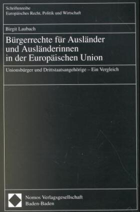 Laubach | Bürgerrechte für Ausländer und Ausländerinnen in der Europäischen Union | Buch | 978-3-7890-6254-4 | sack.de