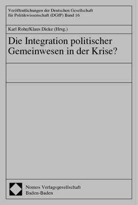 Rohe / Dicke | Die Integration politischer Gemeinwesen in der Krise? | Buch | 978-3-7890-6266-7 | sack.de