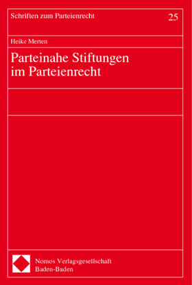 Merten | Parteinahe Stiftungen im Parteienrecht | Buch | 978-3-7890-6436-4 | sack.de