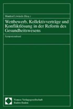 Wettbewerb, Kollektivverträge und Konfliktlösung in der Reform des Gesundheitswesens | Buch | 978-3-7890-6448-7 | sack.de