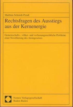 Schmidt-Preuß | Rechtsfragen des Ausstiegs aus der Kernenergie | Buch | 978-3-7890-6507-1 | sack.de