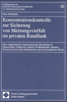 Mailänder | Konzentrationskontrolle zur Sicherung von Meinungsvielfalt im privaten Rundfunk | Buch | 978-3-7890-6529-3 | sack.de