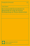 Schmitz |  Die kommerzielle Kommunikation im Binnenmarkt im Lichte der neueren Rechtsprechung zur Warenverkehrsfreiheit | Buch |  Sack Fachmedien