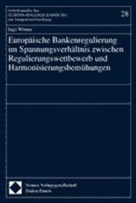 Wörner | Europäische Bankenregulierung im Spannungsverhältnis zwischen Regulierungswettbewerb und Harmonisierungsbemühungen | Buch | 978-3-7890-6662-7 | sack.de