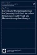 Wörner |  Europäische Bankenregulierung im Spannungsverhältnis zwischen Regulierungswettbewerb und Harmonisierungsbemühungen | Buch |  Sack Fachmedien