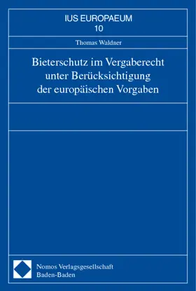 Waldner |  Bieterschutz im Vergaberecht unter Berücksichtigung der europäischen Vorgaben | Buch |  Sack Fachmedien
