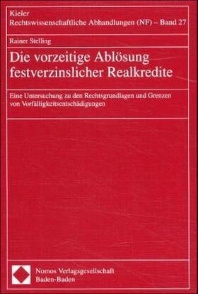 Stelling | Die vorzeitige Ablösung festverzinslicher Realkredite | Buch | 978-3-7890-6794-5 | sack.de