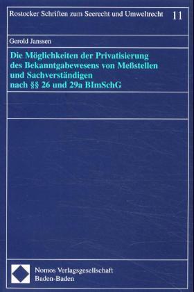 Janssen | Die Möglichkeiten der Privatisierung des Bekanntgabewesens von Meßstellen und Sachverständigen nach Paragraphen 26 und 29a BImSchG | Buch | 978-3-7890-6879-9 | sack.de