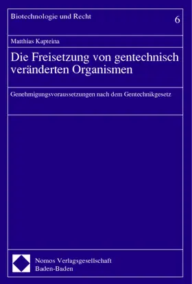 Kapteina |  Die Freisetzung von gentechnisch veränderten Organismen | Buch |  Sack Fachmedien