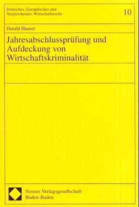 Hauser | Jahresabschlussprüfung und Aufdeckung von Wirtschaftskrimina | Buch | 978-3-7890-6901-7 | sack.de
