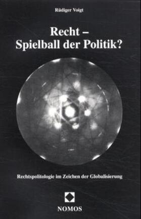 Voigt | Voigt: Recht/Spielball d. Politik | Buch | 978-3-7890-6951-2 | sack.de