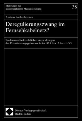 Deregulierungszwang im Fernsehkabelnetz ? | Buch | 978-3-7890-6973-4 | sack.de