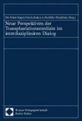 Engels / Badura-Lotter / Schicktanz | Neue Perspektiven der Transplantationsmedizin im interdisziplinären Dialog | Buch | 978-3-7890-7024-2 | sack.de