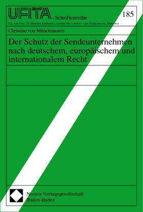 Der Schutz der Sendeunternehmen nach deutschem, europäischem und internationalem Recht | Buch | 978-3-7890-7043-3 | sack.de