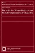 Holzner |  Die objektive Schiedsfähigkeit von Immaterialgüterrechtsstreitigkeiten | Buch |  Sack Fachmedien