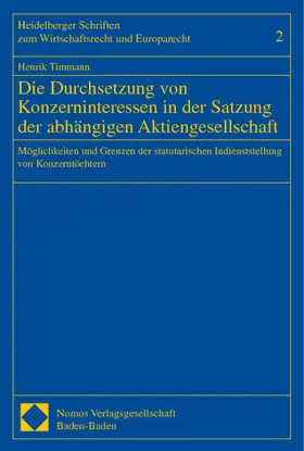Timmann |  Die Durchsetzung von Konzerninteressen in der Satzung der abhängigen Aktiengesellschaft | Buch |  Sack Fachmedien