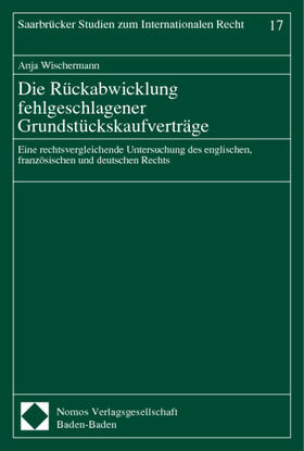 Wischermann | Die Rückabwicklung fehlgeschlagener Grundstückskaufverträge | Buch | 978-3-7890-7502-5 | sack.de