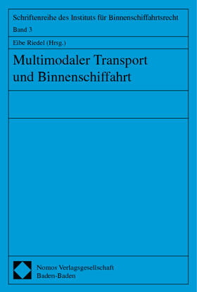 Riedel | Multimodaler Transport und Binnenschiffahrt | Buch | 978-3-7890-7588-9 | sack.de