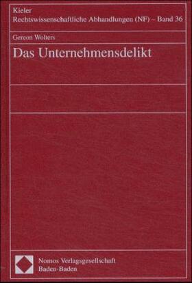 Wolters | Das Unternehmensdelikt | Buch | 978-3-7890-7601-5 | sack.de