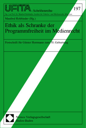 Rehbinder | Ethik als Schranke/Medienrecht | Buch | 978-3-7890-7642-8 | sack.de