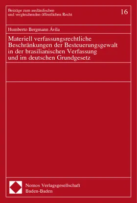 Bergmann Avila |  Materiell verfassungsrechtliche Beschränkungen der Besteuerungsgewalt in der brasilianischen Verfassung und im deutschen Grundgesetz | Buch |  Sack Fachmedien