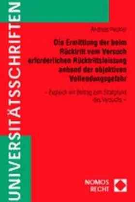  Die Ermittlung der beim Rücktritt vom Versuch erforderlichen Rücktrittsleistung anhand der objektiven Vollendungsgefahr | Buch |  Sack Fachmedien