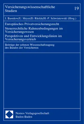 Basedow / Meyer / Rückle | Europäisches Privatversicherungsrecht - Steuerrechtliche Rahmenbedingungen im Versicherungswesen - Perspektiven und Entwicklungslinien im Versicherungsvertrieb | Buch | 978-3-7890-7858-3 | sack.de
