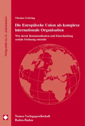 Gehring |  Die Europäische Union als komplexe internationale Organisation | Buch |  Sack Fachmedien