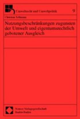 Sellmann | Nutzungsbeschränkungen zugunsten der Umwelt und eigentumsrechtlich gebotener Ausgleich | Buch | 978-3-7890-7921-4 | sack.de