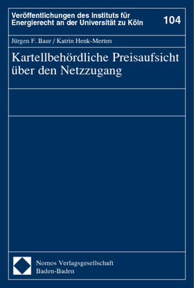 Baur / Henk-Merten | Baur: Kartellbehördl.Preisaufsicht | Buch | 978-3-7890-7963-4 | sack.de